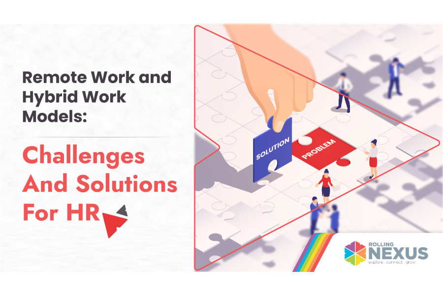 Remote Work and Hybrid Work Models : Challenges and Solutions for HR