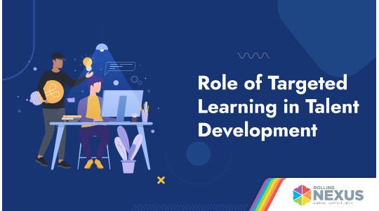 Role of Targeted Learning in Talent Development