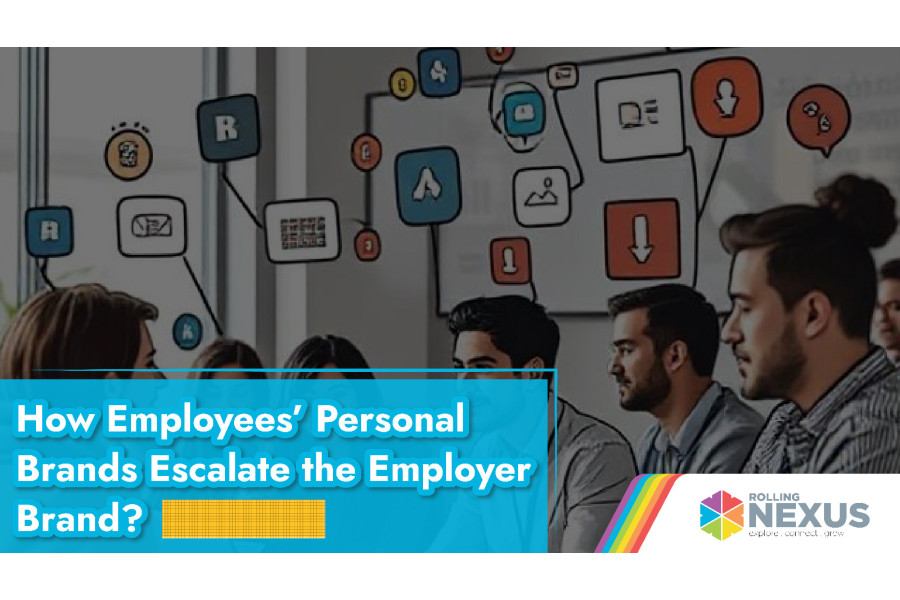 How Employees' Personal Brands Escalate the Employer Brand?