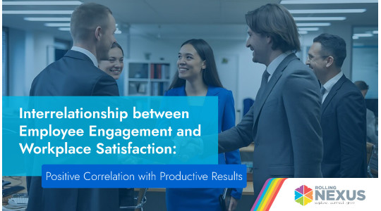 Interrelationship between employee engagement and workplace satisfaction